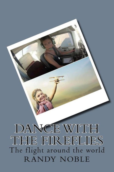 Dance with the fireflies: The flight around the world