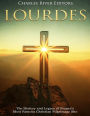 Lourdes: The History and Legacy of France's Most Famous Christian Pilgrimage Site