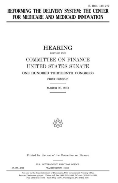 Reforming the delivery system: the Center for Medicare and Medicaid Innovation