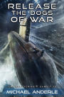 Release the Dogs of War