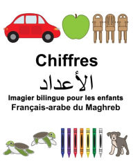 Title: Français-arabe du Maghreb Chiffres Imagier bilingue pour les enfants, Author: Suzanne Carlson