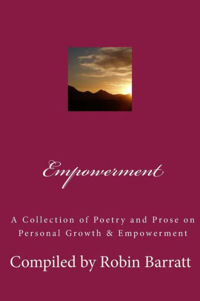 Empowerment: A Collection of Poetry and Prose on Personal Growth & Empowerment