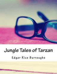 Title: Jungle Tales of Tarzan, Author: Edgar Rice Burroughs