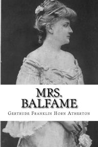 Title: Mrs. Balfame, Author: Gertrude Franklin Horn Atherton