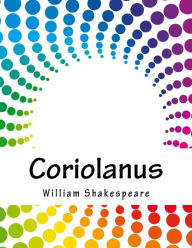 Title: Coriolanus, Author: William Shakespeare