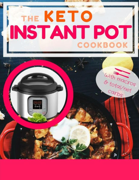 Keto Instant Pot Cookbook: Keto Instant Pot Cookbook, Keto Meal Plan Cookbook