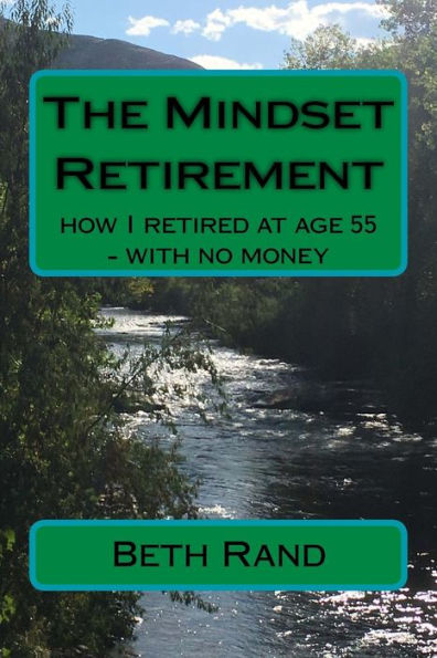 The Mindset Retirement: how I retired at age 55 - with no money