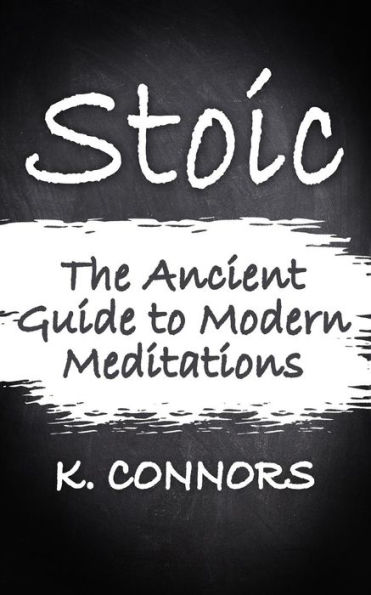 Stoic: The Ancient Guide to Modern Meditation