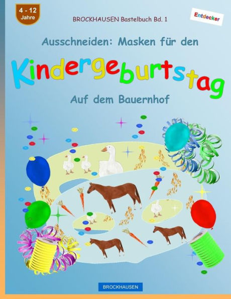 BROCKHAUSEN Bastelbuch Bd. 1 - Ausschneiden: Masken für den Kindergeburtstag: Auf dem Bauernhof