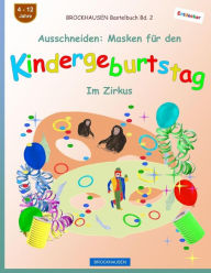 Title: BROCKHAUSEN Bastelbuch Bd. 2 - Ausschneiden: Masken für den Kindergeburtstag: Im Zirkus, Author: Dortje Golldack