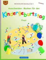 Title: BROCKHAUSEN Bastelbuch Bd. 5 - Ausschneiden: Masken für den Kindergeburtstag: Pirat, Author: Dortje Golldack