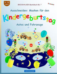 Title: BROCKHAUSEN Bastelbuch Bd. 7 - Ausschneiden: Masken fï¿½r den Kindergeburtstag: Autos und Fahrzeuge, Author: Dortje Golldack