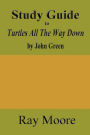 Study Guide to Turtles All The Way Down by John Green