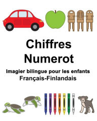 Title: Français-Finlandais Chiffres/Numerot Imagier bilingue pour les enfants, Author: Suzanne Carlson