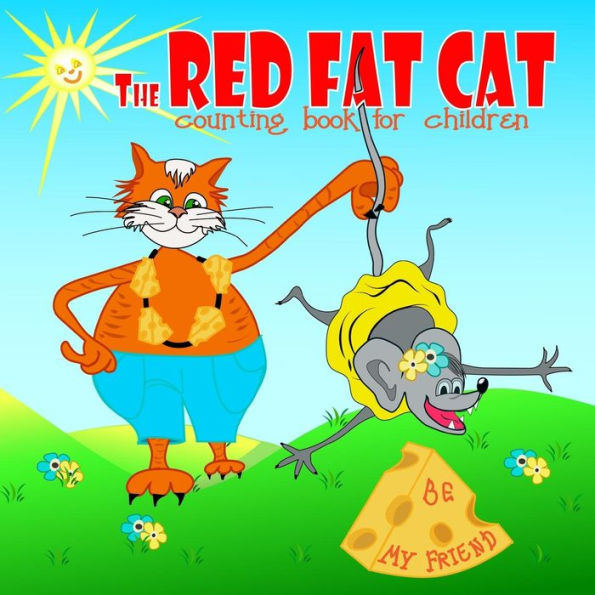 The RED FAT CAT counting book for children: A Nursery Rhyme about addition, First 5 numbers, Math Book for Kids, Picture books for children ages 4-6, A children's poem about friendship