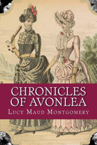 Title: Chronicles of Avonlea, Author: Lucy Maud Montgomery