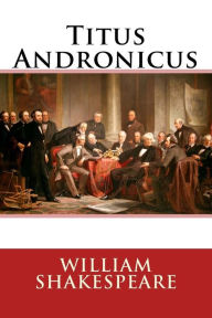 Title: Titus Andronicus, Author: William Shakespeare