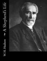 Title: A Shepherd's Life, Author: W. H. Hudson