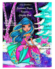 Title: Lacy Sunshine's Enchanted Frozen Kingdom Coloring Book: Winter Christmas Fariries, Sprites, Dragons, Woodland Santa and More All Ages Volume 48, Author: Heather Valentin
