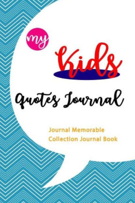 Kids Quotes Journal Notebook Record The Funny Things Your