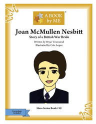 Title: Joan McMullen Nesbitt: Story of a British War Bride, Author: Bryar Townsend