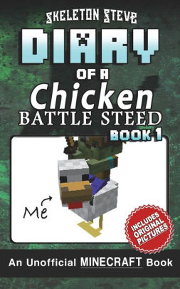 Diary Of A Minecraft Chicken Jockey Battle Steed Book 1 Unofficial Minecraft Books For Kids Teens Nerds Adventure Fan Fiction Diary - 