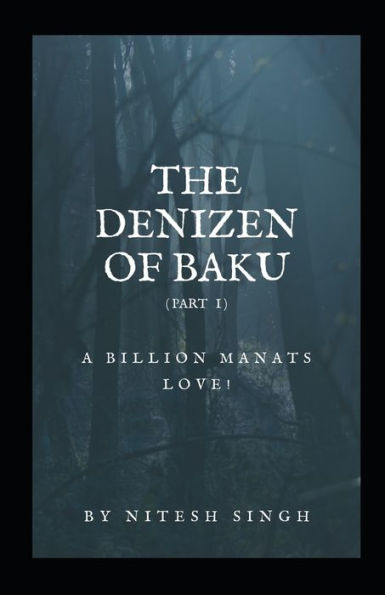 The Denizen Of Baku: a billion manats love! (reprint edition)