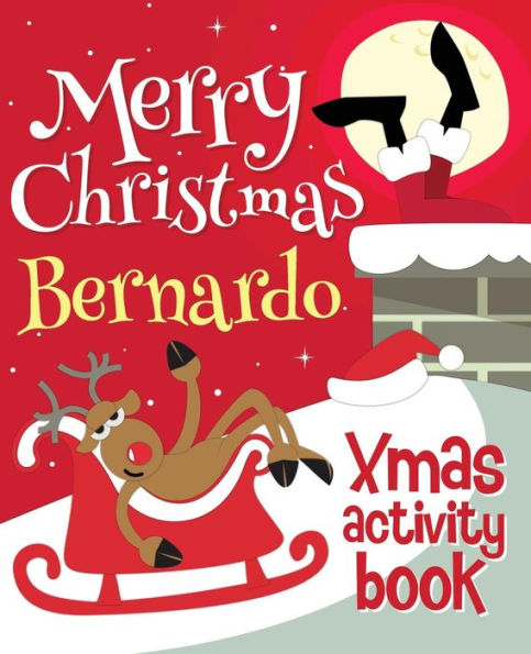 Merry Christmas Bernardo - Xmas Activity Book: (Personalized Children's Activity Book)