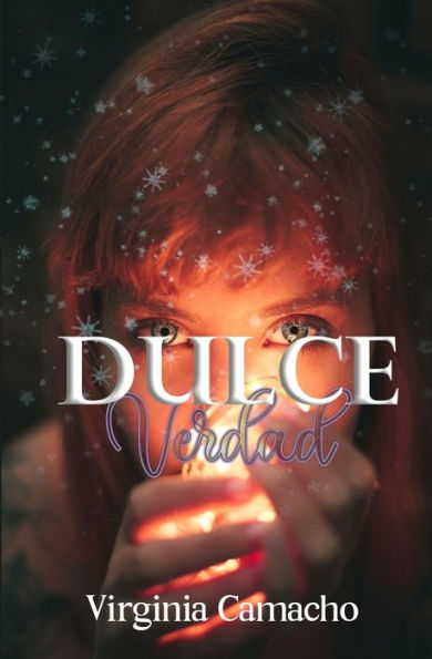 Dulce Verdad: Tercer libro - Saga dulce