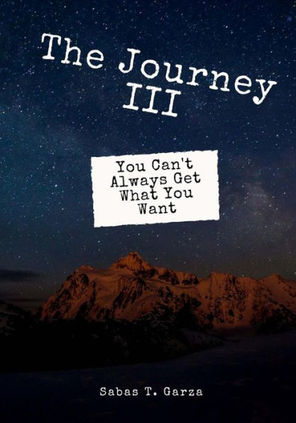 The Journey III: You Can't Always Get What You Want
