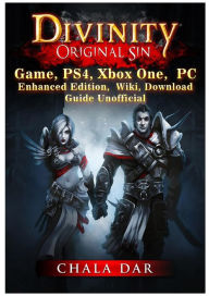 Title: Divinity Original Sin Game, PS4, Xbox One, PC, Enhanced Edition, Wiki, Download Guide Unofficial, Author: Chala Dar