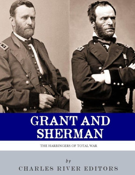 Grant & Sherman: The Harbingers of Total War