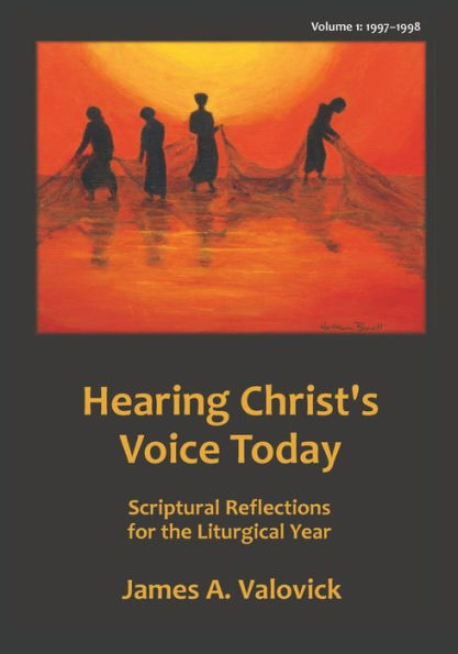 Hearing Christ's Voice Today, Vol. 1 (1997-1998): Scriptural Reflections for the Liturgical Year