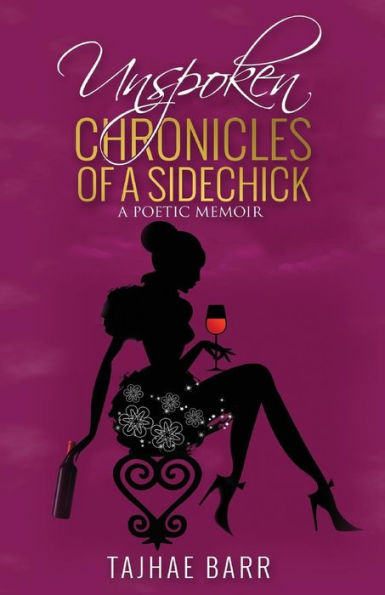 Unspoken Chronicles of a Sidechick: A Poetic Memoir