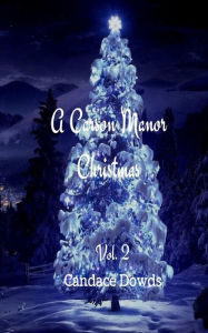 Title: A Carson Manor Christmas Vol.2, Author: Candace Dowds