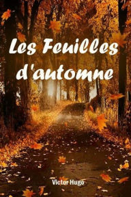 Title: Les feuilles d?automne, Author: Victor Hugo