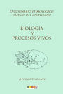 Biología y procesos vivos: Diccionario etimológico crítico del castellano