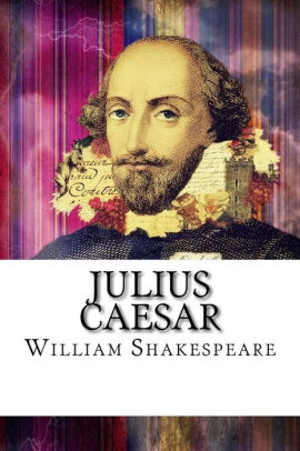 Julius Caesar By William Shakespeare, Paperback | Barnes & Noble®