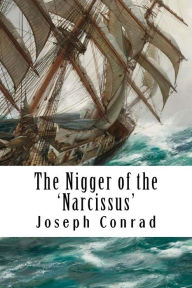 Title: The Nigger of the 'Narcissus', Author: Joseph Conrad