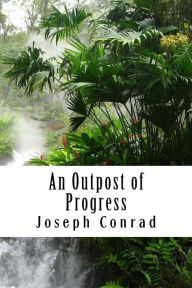 Title: An Outpost of Progress, Author: Joseph Conrad