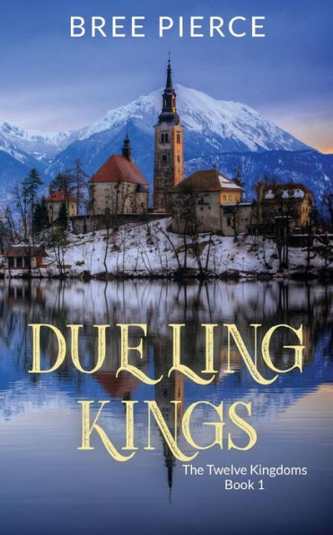 Dueling Kings Second Edition: The Twelve Kingdoms Book 2