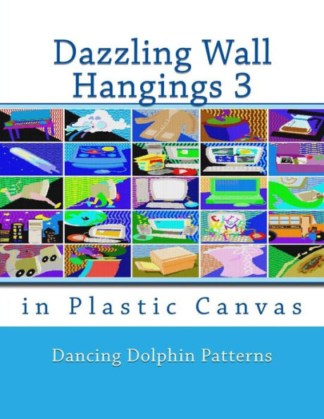 Dazzling Wall Hangings 3: in Plastic Canvas