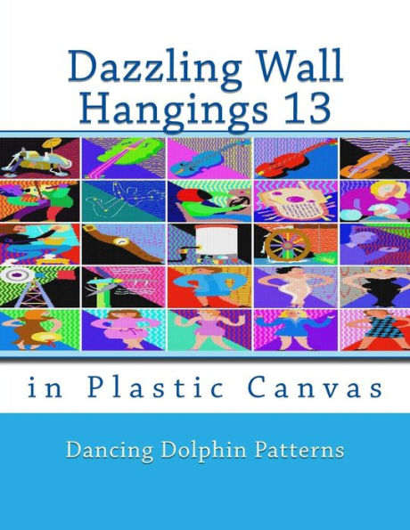 Dazzling Wall Hangings 13: in Plastic Canvas