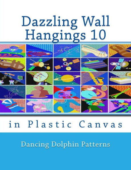 Dazzling Wall Hangings 10: in Plastic Canvas