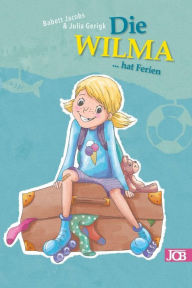 Title: Die WILMA hat Ferien, Author: Babett Jacobs