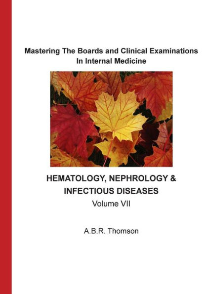 Mastering The Boards and Clinical Examinations In Internal Medicine: Hematology, Nephrology and Infectious Diseases