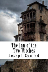 Title: The Inn of the Two Witches, Author: Joseph Conrad