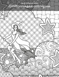 Title: Livre de coloriage pour adultes Griffonnages oniriques 2, Author: Nick Snels