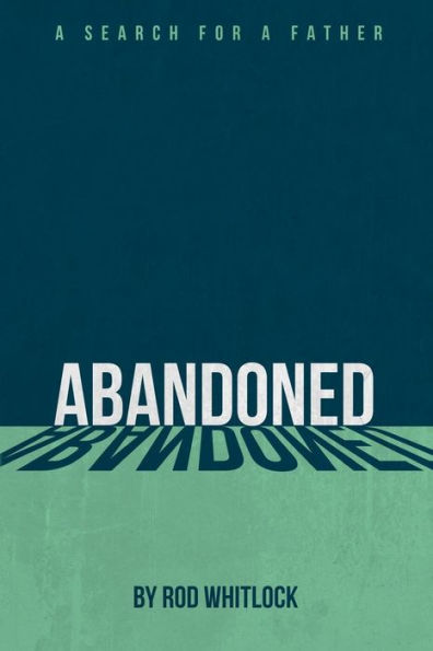 Abandoned: A Search for a Father