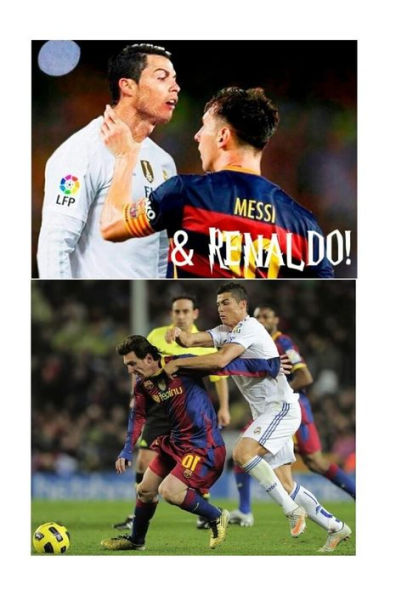 Messi & Renaldo!: The Greatest Football Rivalry!